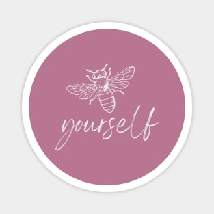 Be yourself - motivational quote Magnet